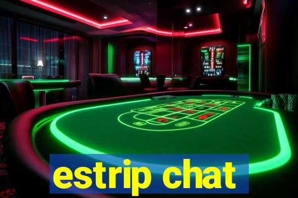 estrip chat